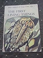 The First Living Things (First Interest) 060221324X Book Cover