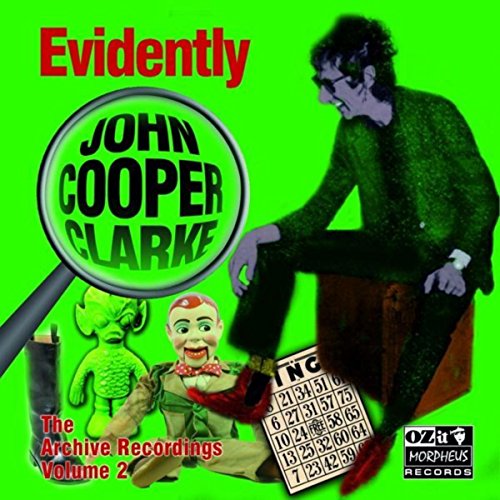 Play Evidently John Cooper Clarke (The Archive Recordings Volume 2) by