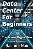 Data Center For Beginners: The Journey Begins Here (Data Centers - Careers)