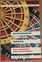 Electronic (Soft-tip) Darts: The American Dart Revolution 096262411X Book Cover