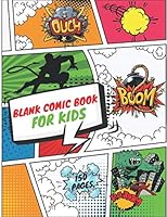 Blank Comic Book for Kids : Make Your Own Comics with This Comic Book Notebook - 150 Pages of Fun and Unique Templates - Large Comic Strips 8. 5 X 11 Perfect Gift for Kids and Adults . 1650921853 Book Cover