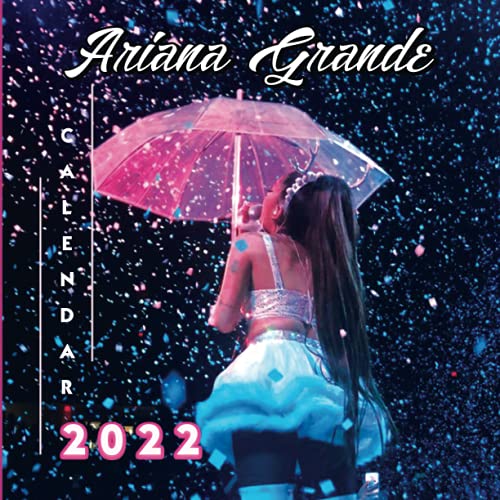Ariana Grande 2022 Calendar: Ariana Grande Calendar 2022 with Large Grid for Planning, Scheduling, and Organizing
