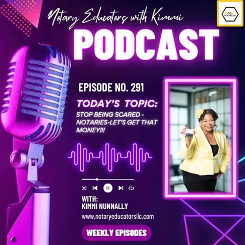 #291- Stop Being Scared - Notaries Let's Get That Money Podcast Podcast Por arte de portada