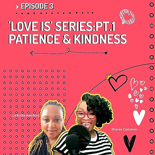 『S1:E3 | 'Love Is' Series : Patience & Kindness』のカバーアート