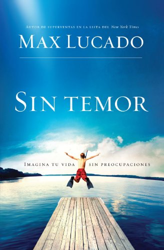 Sin temor: Imagina tu vida sin preocupación (Spanish Edition)