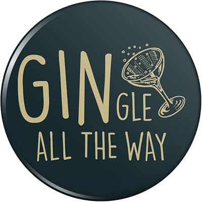 Gin-gle All The Way Pinback Button Pin