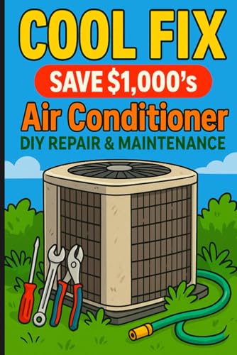 COOL FIX: SAVE $1,000's Air Conditioner DIY REPAIR AND MAINTENANCE