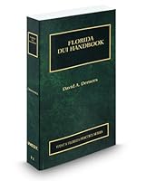 Florida DUI Handbook, 2010-2011 ed. (Vol. 11, Florida Practice Series) 0314915893 Book Cover