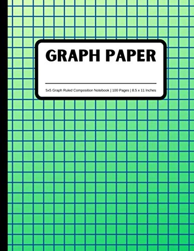 Graph Paper 5x5 Graph Ruled Composition Notebook: 5 Squares Per Inch | 100 Pages | Large 8.5 x 11 Inches | Green (Graph Paper Notebooks)