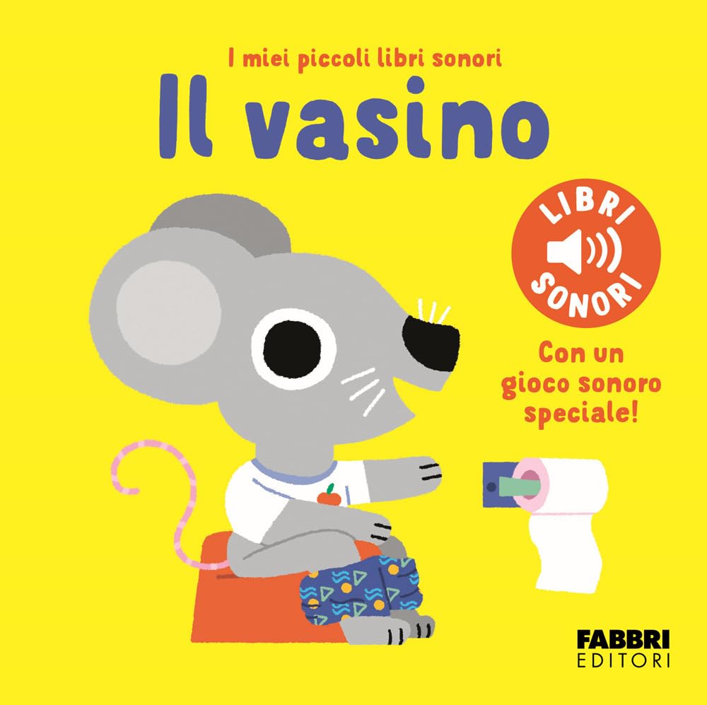Il Vasino. I Miei Piccoli Libri Sonori. Ediz. A Colori - 4