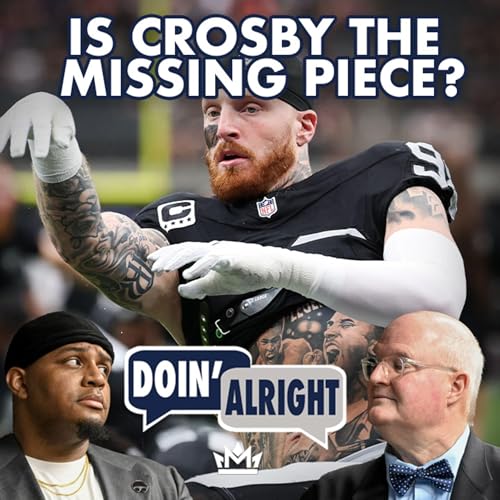 Would Maxx Crosby Make the Cowboys True Contenders? | Doin' Alright cover art