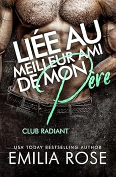 Paperback Liée au Meilleur Ami de Mon Père: Club Radiant Livre 2 (French Edition) [French] Book