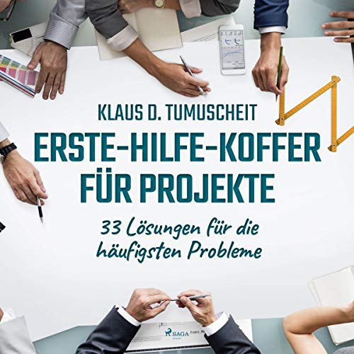 Erste-Hilfe-Koffer für Projekte: 33 Lösungen für die häufigsten Probleme