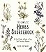 The Complete Herbs Sourcebook: An A-to-Z Guide of Herbs to Cure Your Everyday Ailments