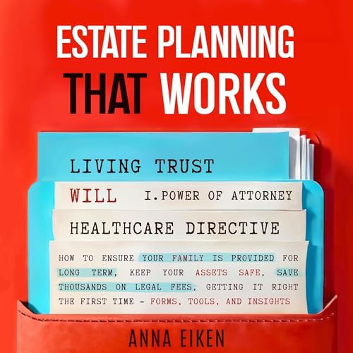 Estate Planning That Works (Authored by Anna Eiken) episode artwork
