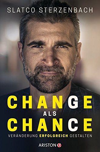 Change als Chance: Veränderung erfolgreich gestalten Change als Chance: Veränderung erfolgreich gestalten