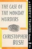 The Case of the Monday Murders: A Ludovic Travers Mystery