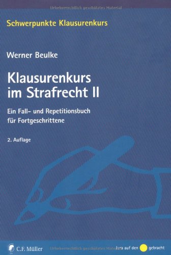 Klausurenkurs im Strafrecht II: Ein Fall- und Repetitionsbuch für Fortgeschrittene