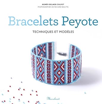 Hardcover Bracelets Peyote: Techniques et modèles (Loisirs créatifs) [French] Book