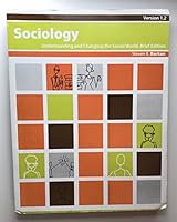 Sociology: Understanding and Changing the Social World, Brief Edition Version 1.2 1453354662 Book Cover