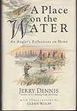 A Place on the Water: An Angler's Reflections on Home