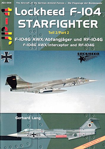 F-104 Starfighter, Pt 2: F-104G AWX Interceptor and RF-104G (Modern German Armed Forces 4)