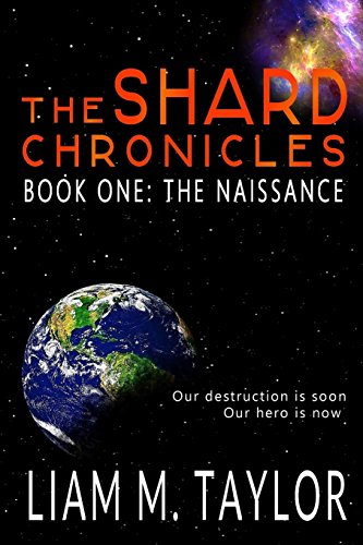 The Shard Chronicles: Book One: The Naissance