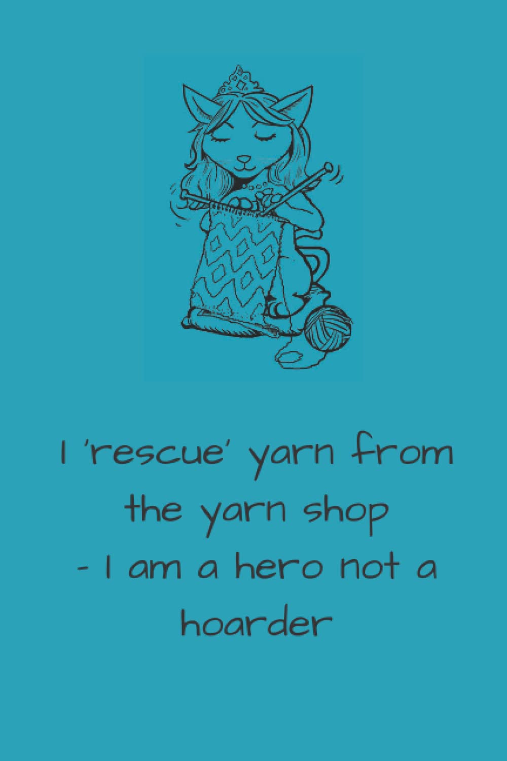 Notebook with Knitting Quote - I rescue yarn