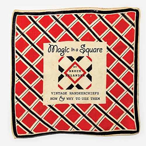 Magic in a Square: Vintage Handkerchiefs How & Why to
