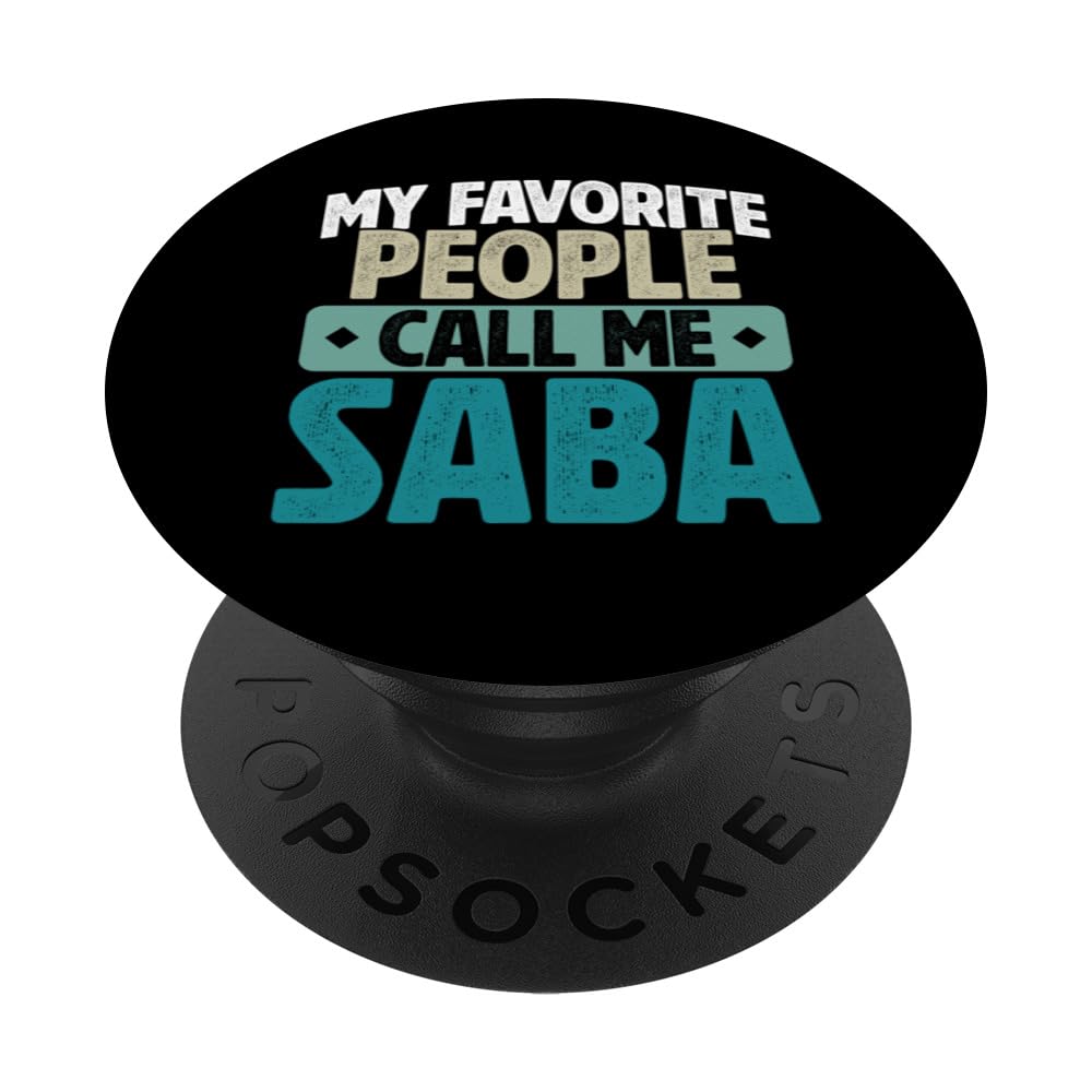 My Favorite People Call Me Saba Grandpa Saba Grandfather PopSockets Adhesive PopGrip