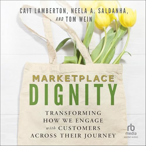 Marketplace Dignity by Cait Lamberton, Tom Wein, Neela A. Saldanha episode artwork