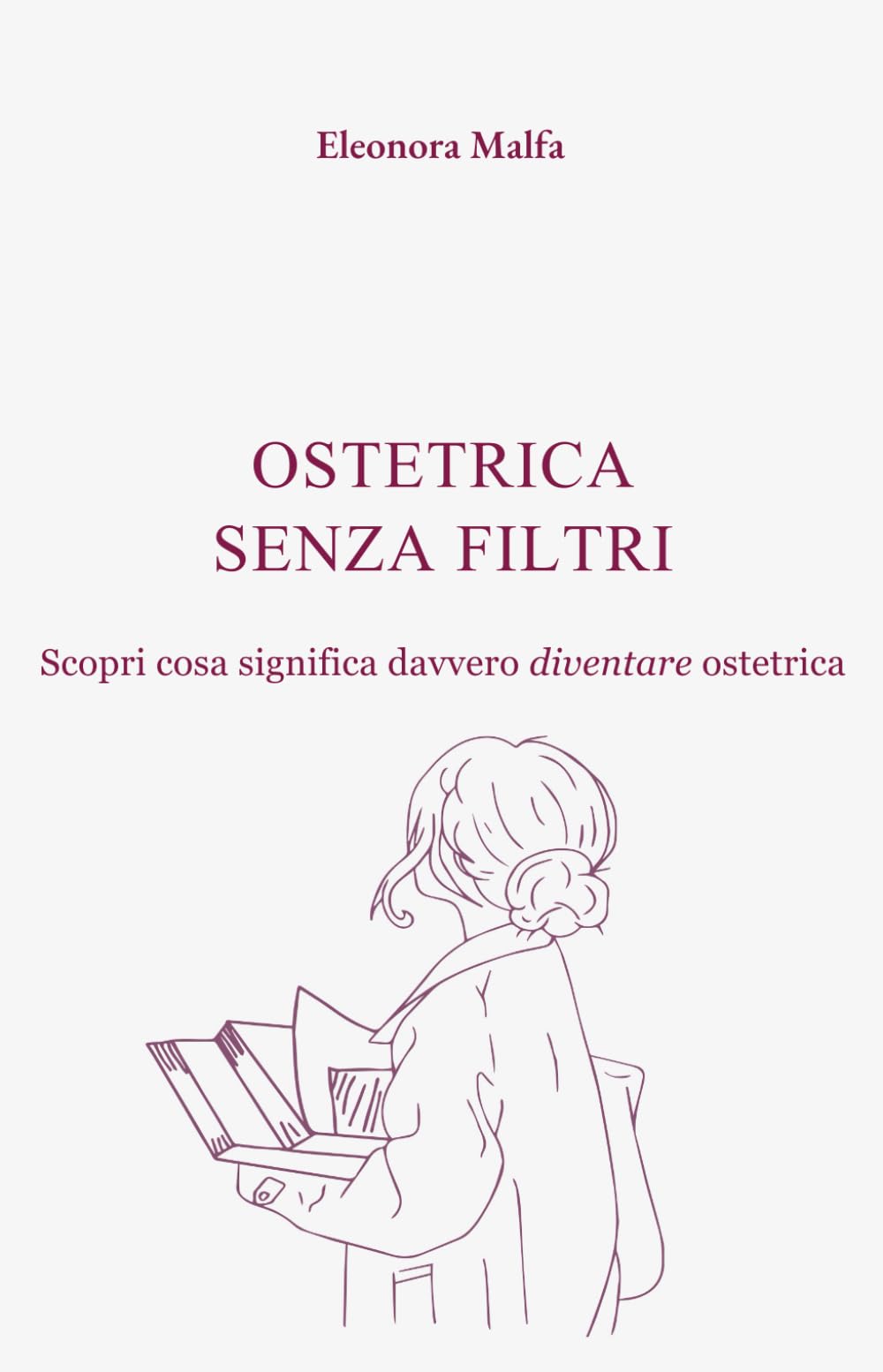 Ostetrica senza filtri: Una guida sincera per future ostetriche