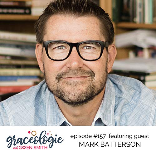 Graceologie #157 Win the Day with Mark Batterson