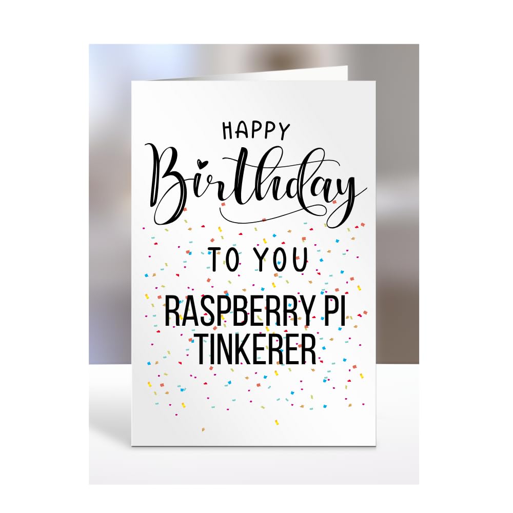 Happy Birthday To You Raspberry Pi tinkerer Card, Gifts for Men, Women, Presents for Man, Woman or Person, Greetings Card, Funny, Joke, Silly, Gag, A5-127b_34 โ image 1