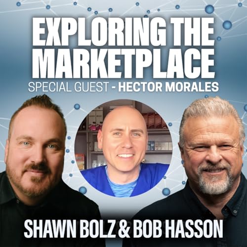 『When Obedience Costs Everything… and God Restores It All with Hector Morales on Exploring the Marketplace (S:5 - Ep: 10)』のカバーアート