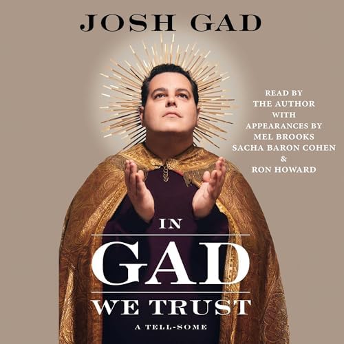 Page de couverture de In Gad We Trust: A Tell-Some Audiobook by Josh Gad