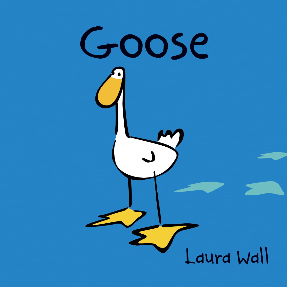 Goose (Goose by Laura Wall)