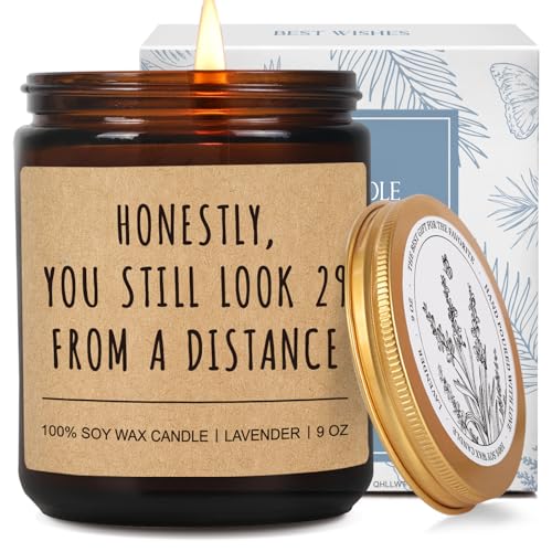 QHLLWT Honestly You Still Look 29 from A Distance Candle