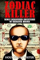 Zodiac Killer: Newly Discovered Adventures of Sherlock Holmes 1505352150 Book Cover