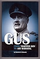 Gus -- From Trapper Boy to Air Marshal 1897113749 Book Cover