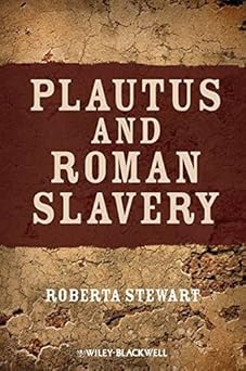 Plautus and Roman Slavery by Roberta Stewart book cover