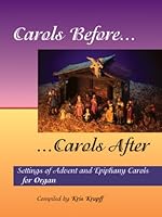 Carols Before, Carols After: Settings of Advent and Epiphany Carols B005OKKSZI Book Cover