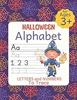 Halloween Alphabet Letters and Numbers To Trace: Kindergarten Readiness Workbook - Learn Pen Control by Tracing Letters and Words B08KH3T81Y Book Cover