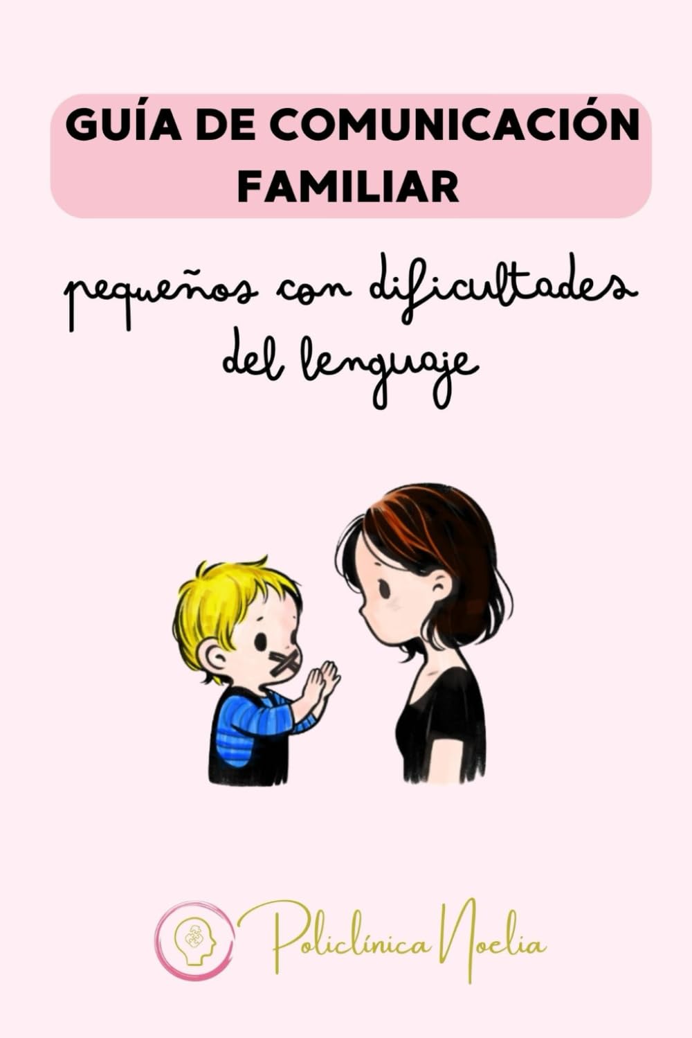 Guía de comunicación familiar: Pequeños con dificultades del lenguaje