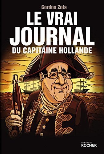 Télécharger Le vrai journal du capitaine Hollande Gratuit
