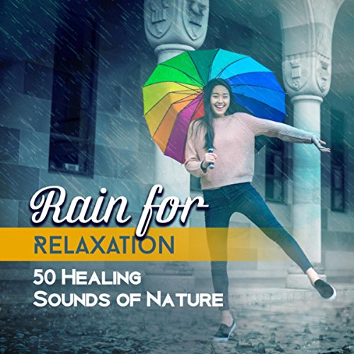 Play Rain for Relaxation (50 Healing Sounds of Nature for Deep Sleep ...
