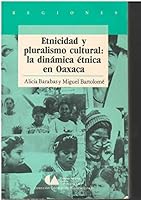 Etnicidad y pluralismo cultura: la dinamica etnica en Oaxaca 9682927676 Book Cover