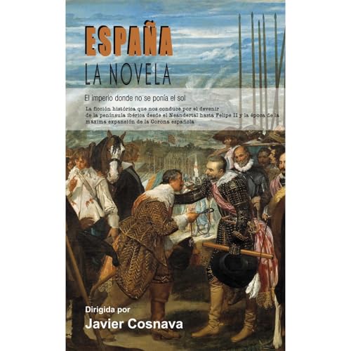 ESPA&Ntilde;A, LA NOVELA Audiolibro Por Javier Cosnava, Alicia San Miguel, &Aacute;ngel Luis Sucasas, Luisa Ferro, Una Fingal