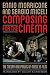 Composing for the Cinema: The Theory and Praxis of Music in Film
