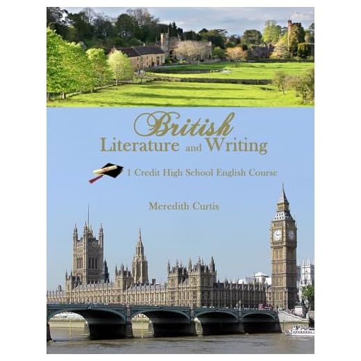 British Literature & Writing: One Credit High School English Course (Homeschooling High School to the Glory of God English)